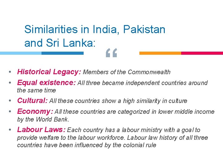 Similarities in India, Pakistan and Sri Lanka: “ • Historical Legacy: Members of the
