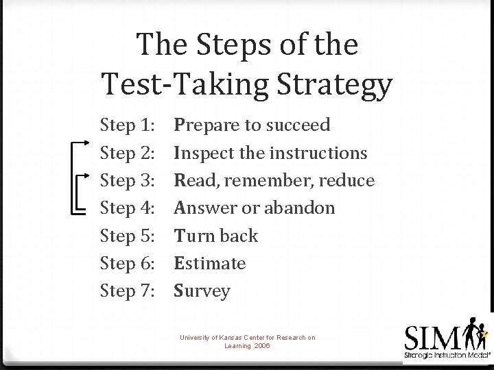 The Steps of the Test-Taking Strategy Step 1: Step 2: Step 3: Step 4: