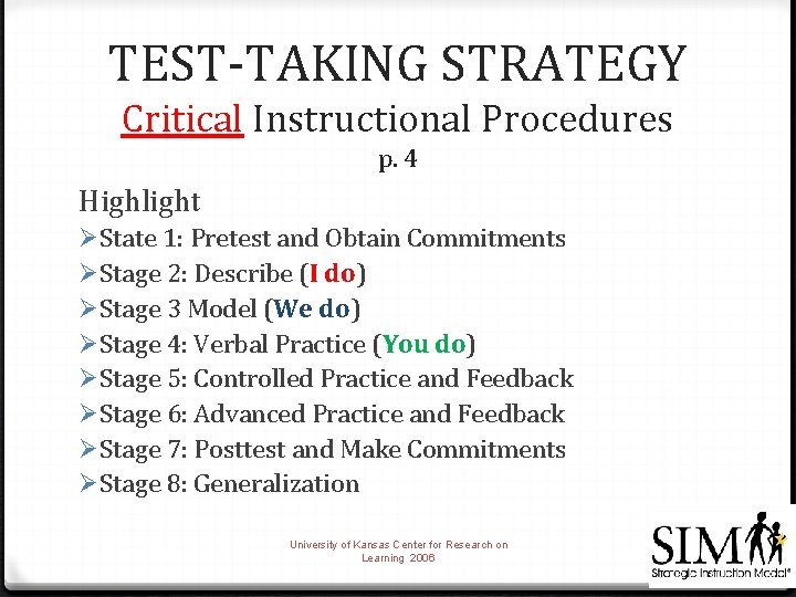 TEST-TAKING STRATEGY Critical Instructional Procedures p. 4 Highlight ØState 1: Pretest and Obtain Commitments