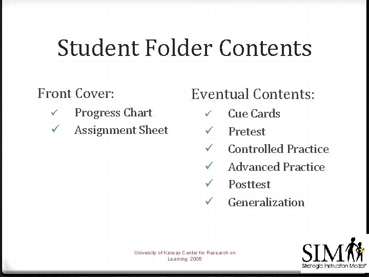 Student Folder Contents Front Cover: ü ü Eventual Contents: Progress Chart Assignment Sheet ü