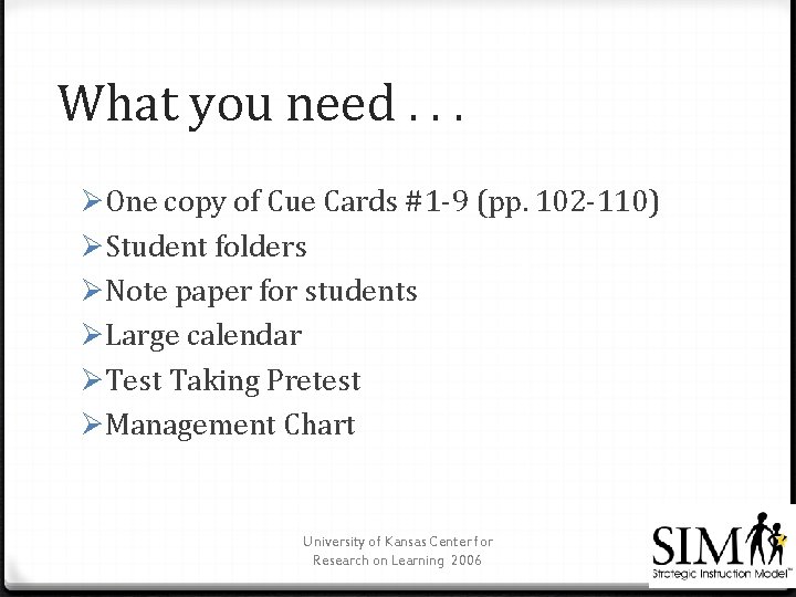 What you need. . . ØOne copy of Cue Cards #1 -9 (pp. 102
