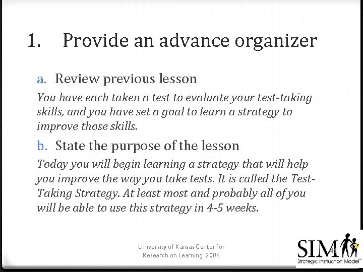 1. Provide an advance organizer a. Review previous lesson You have each taken a
