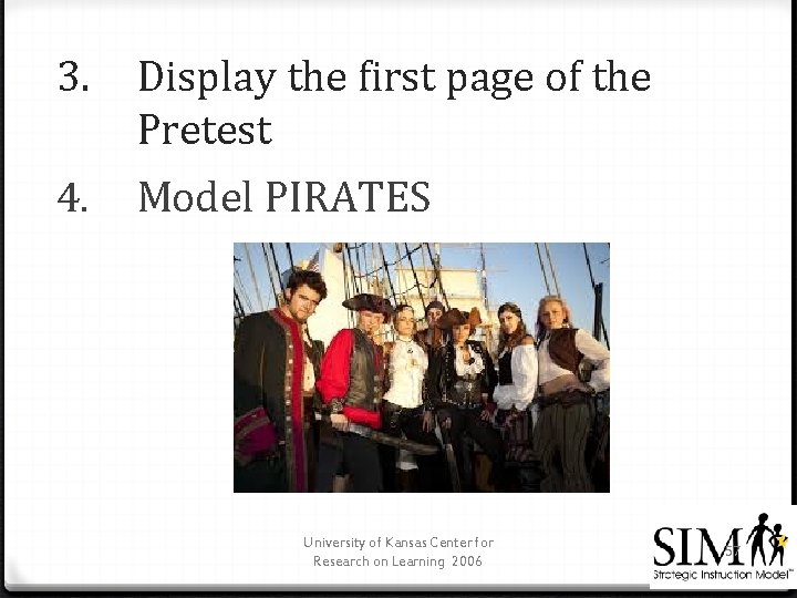 3. Display the first page of the Pretest 4. Model PIRATES University of Kansas