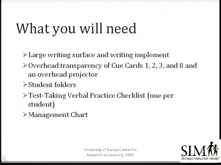What you will need ØLarge writing surface and writing implement ØOverhead transparency of Cue