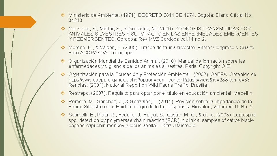  Ministerio de Ambiente. (1974). DECRETO 2811 DE 1974. Bogotá: Diario Oficial No. 34243.