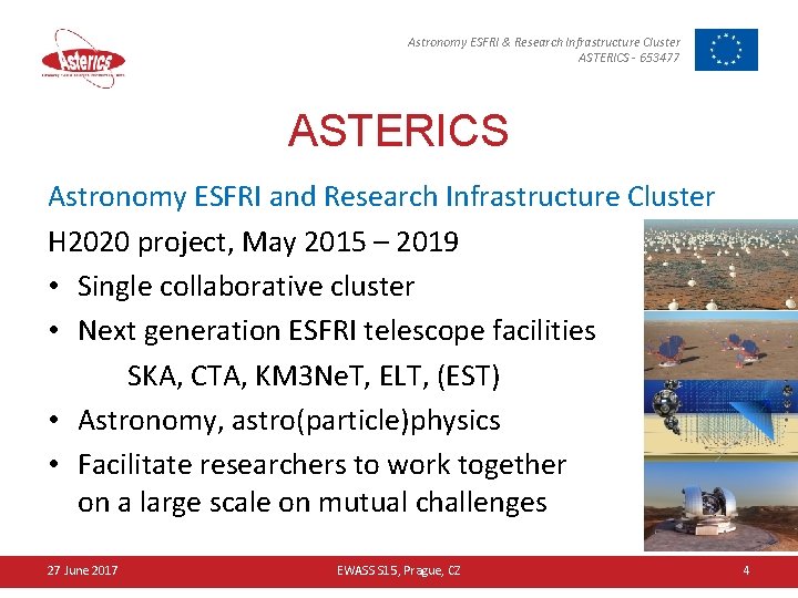 Astronomy ESFRI & Research Infrastructure Cluster ASTERICS - 653477 ASTERICS Astronomy ESFRI and Research