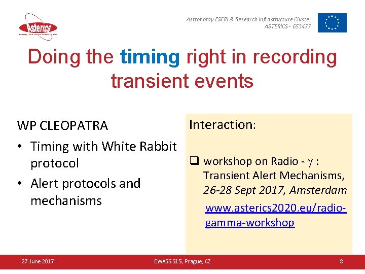 Astronomy ESFRI & Research Infrastructure Cluster ASTERICS - 653477 Doing the timing right in