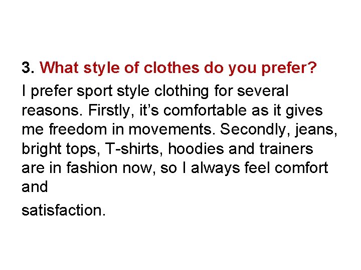 3. What style of clothes do you prefer? I prefer sport style clothing for