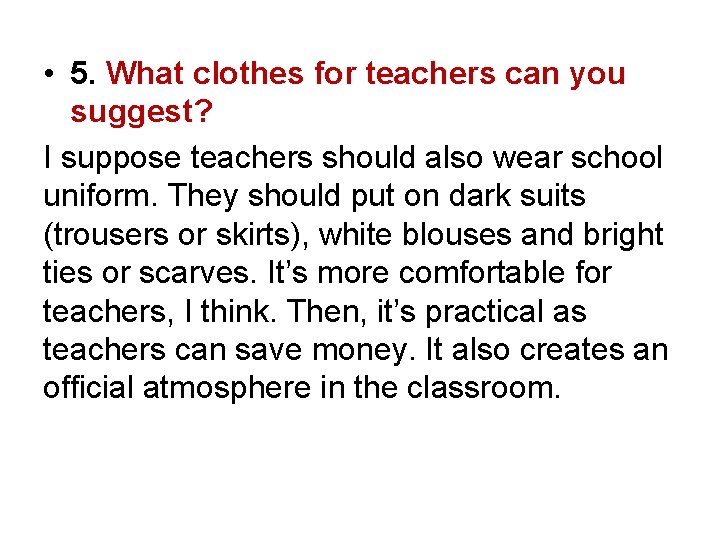  • 5. What clothes for teachers can you suggest? I suppose teachers should