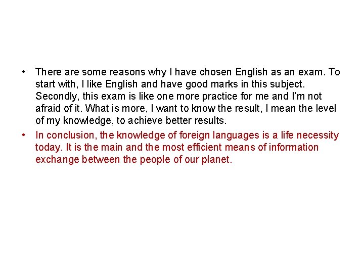  • There are some reasons why I have chosen English as an exam.