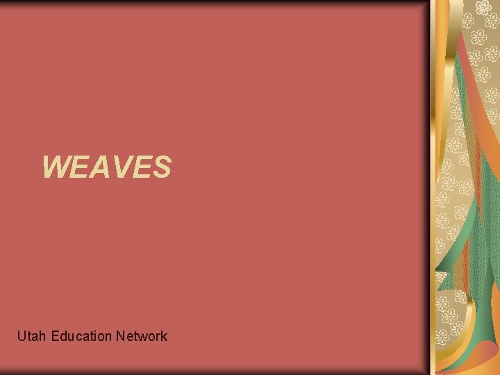 WEAVES Utah Education Network 