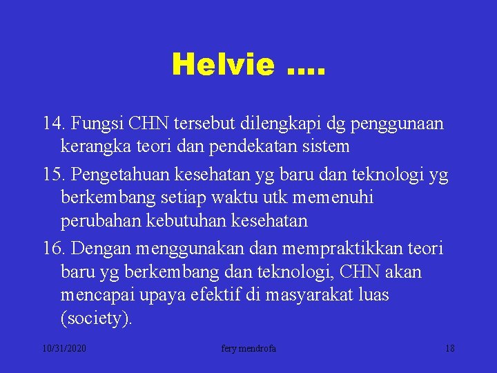 Helvie …. 14. Fungsi CHN tersebut dilengkapi dg penggunaan kerangka teori dan pendekatan sistem