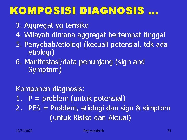 KOMPOSISI DIAGNOSIS … 3. Aggregat yg terisiko 4. Wilayah dimana aggregat bertempat tinggal 5.