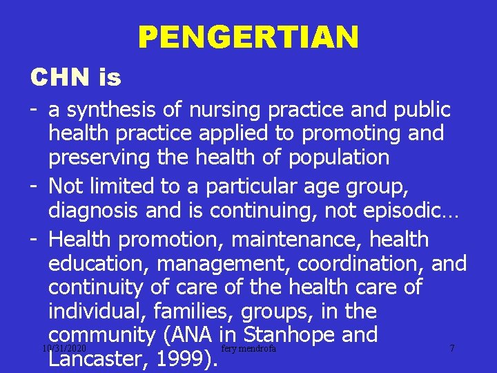 PENGERTIAN CHN is - a synthesis of nursing practice and public health practice applied