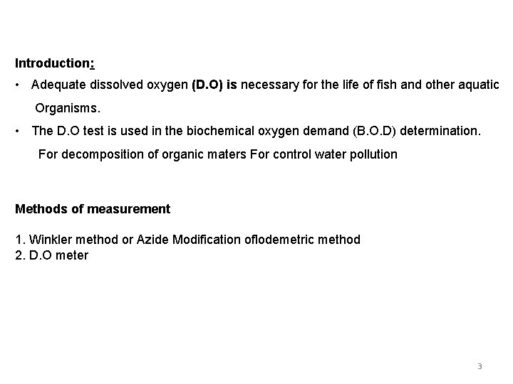 Introduction: • Adequate dissolved oxygen (D. O) is necessary for the life of fish