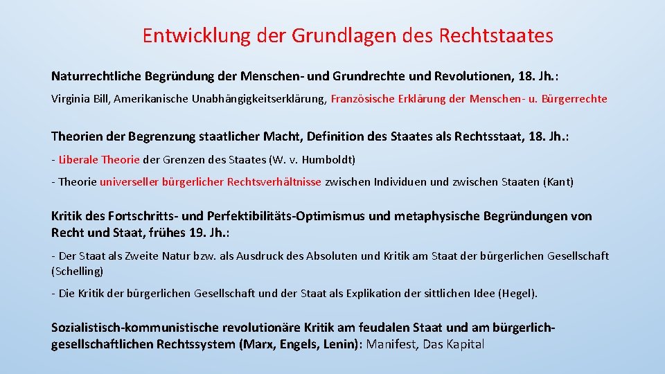 Entwicklung der Grundlagen des Rechtstaates Naturrechtliche Begründung der Menschen- und Grundrechte und Revolutionen, 18.