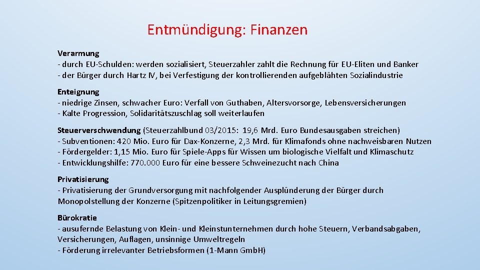 Entmündigung: Finanzen Verarmung - durch EU-Schulden: werden sozialisiert, Steuerzahler zahlt die Rechnung für EU-Eliten