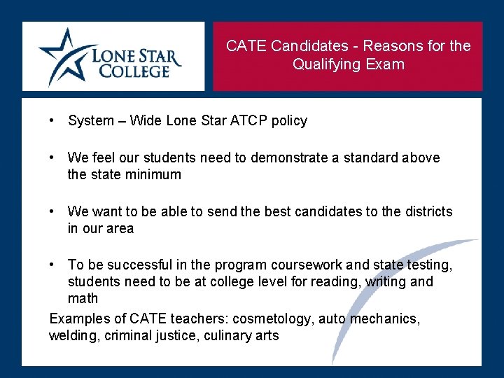 CATE Candidates - Reasons for the Qualifying Exam • System – Wide Lone Star