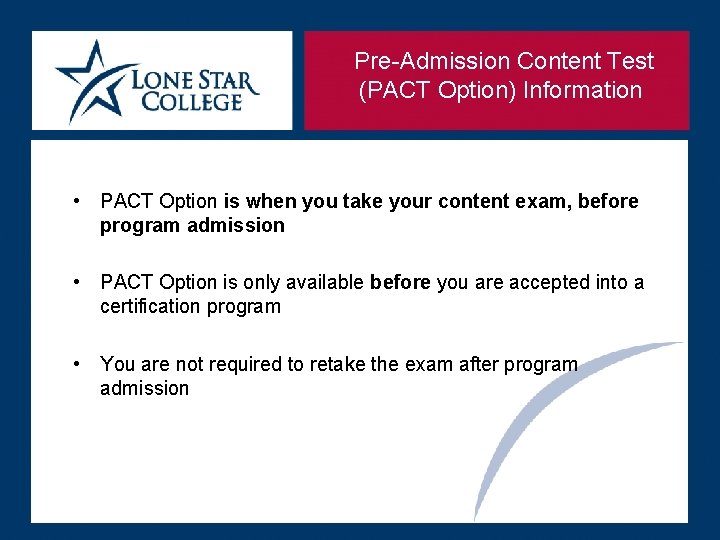 Pre-Admission Content Test (PACT Option) Information • PACT Option is when you take your Pre-Admission Content Test (PACT Option) Information • PACT Option is when you take your