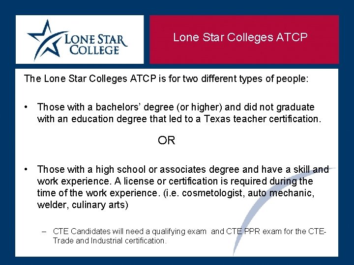 Lone Star Colleges ATCP The Lone Star Colleges ATCP is for two different types