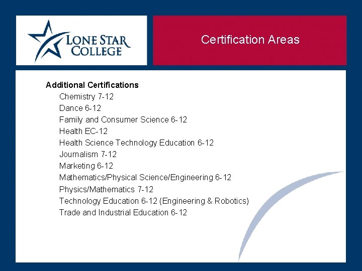 Certification Areas Additional Certifications Chemistry 7 -12 Dance 6 -12 Family and Consumer Science