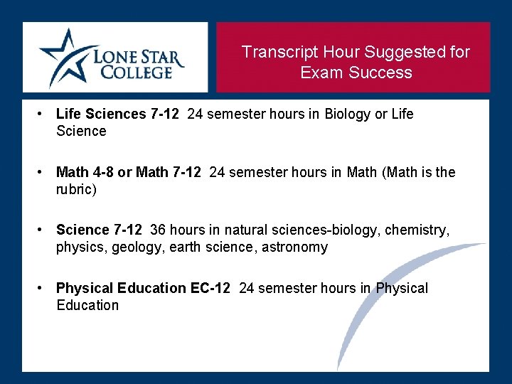Transcript Hour Suggested for Exam Success • Life Sciences 7 -12 24 semester hours Transcript Hour Suggested for Exam Success • Life Sciences 7 -12 24 semester hours