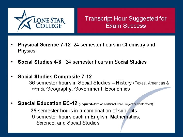 Transcript Hour Suggested for Exam Success • Physical Science 7 -12 24 semester hours