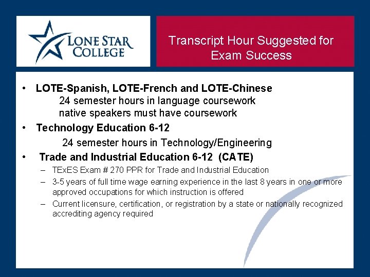 Transcript Hour Suggested for Exam Success • LOTE-Spanish, LOTE-French and LOTE-Chinese 24 semester hours