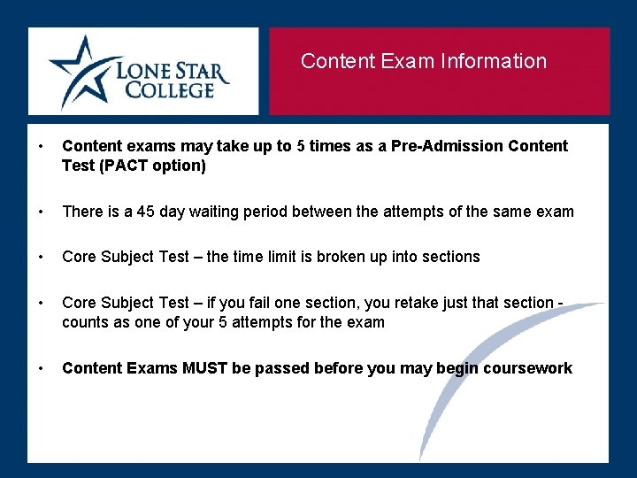 Content Exam Information • Content exams may take up to 5 times as a