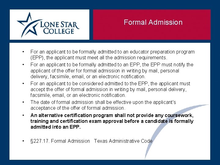 Formal Admission • • • For an applicant to be formally admitted to an