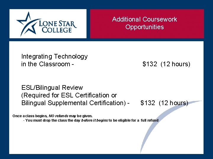 Additional Coursework Opportunities Integrating Technology in the Classroom ESL/Bilingual Review (Required for ESL Certification