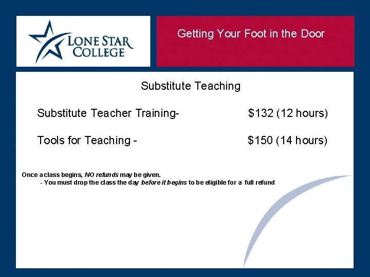Getting Your Foot in the Door Substitute Teaching Substitute Teacher Training- $132 (12 hours) Getting Your Foot in the Door Substitute Teaching Substitute Teacher Training- $132 (12 hours)