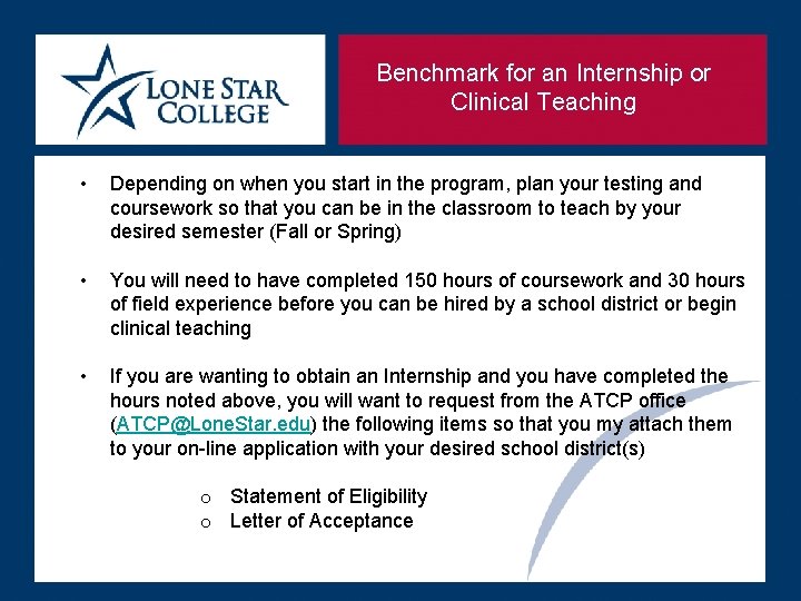 Benchmark for an Internship or Clinical Teaching • Depending on when you start in