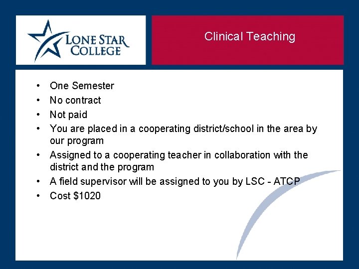 Clinical Teaching • • One Semester No contract Not paid You are placed in