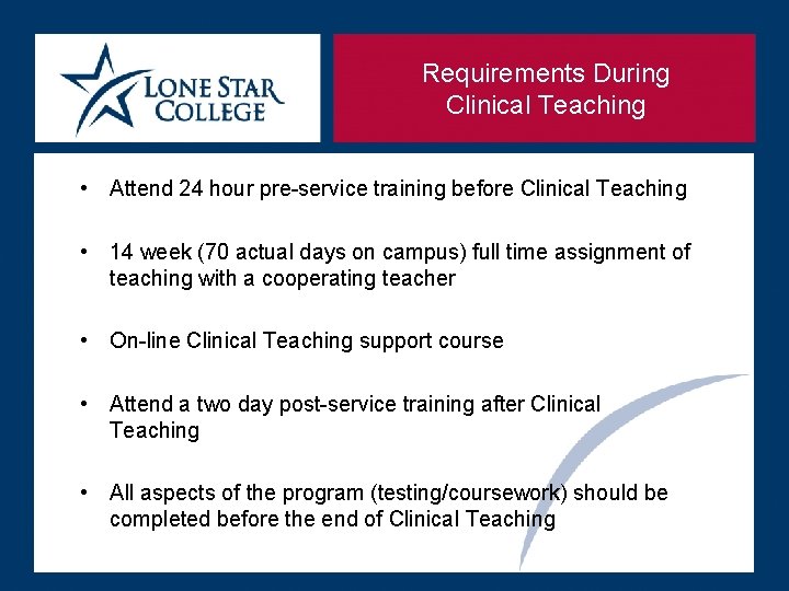 Requirements During Clinical Teaching • Attend 24 hour pre-service training before Clinical Teaching •