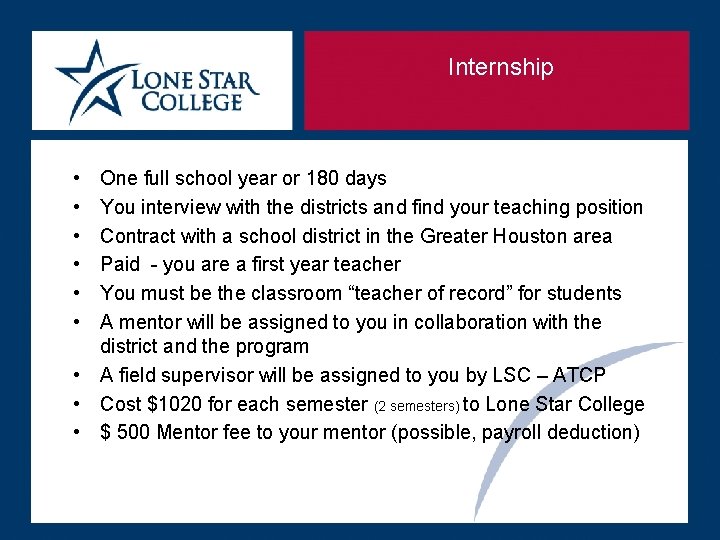 Internship • • • One full school year or 180 days You interview with Internship • • • One full school year or 180 days You interview with