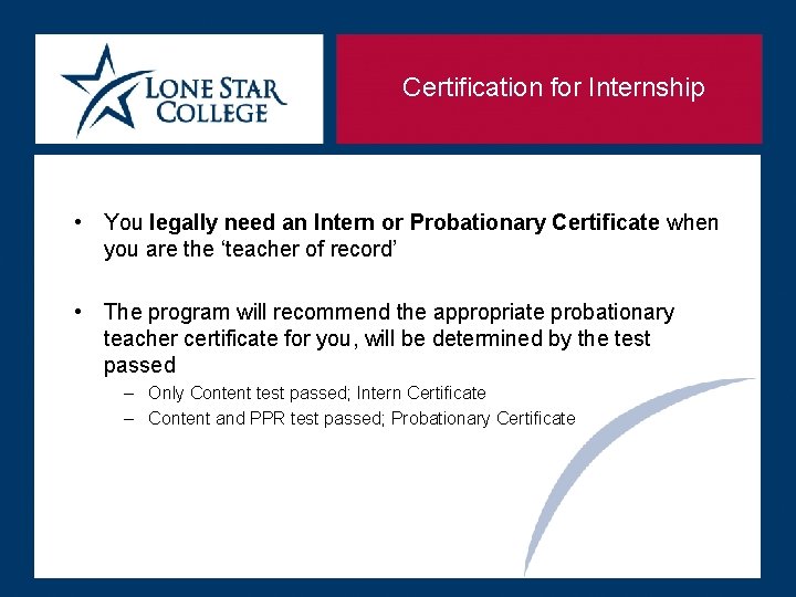 Certification for Internship • You legally need an Intern or Probationary Certificate when you