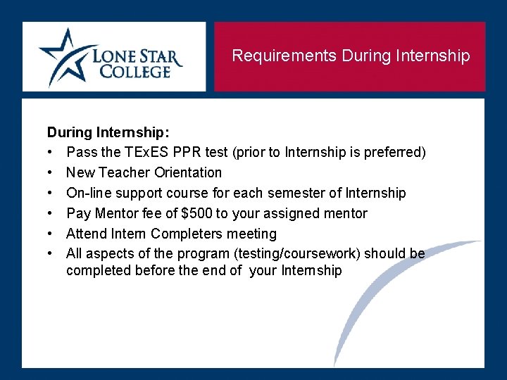 Requirements During Internship: • Pass the TEx. ES PPR test (prior to Internship is