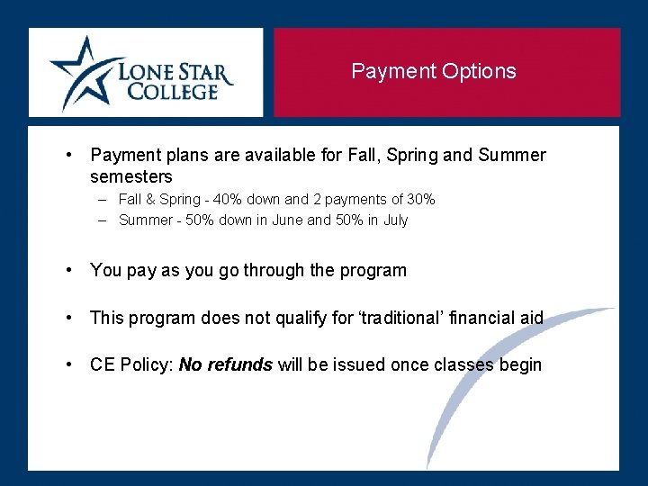 Payment Options • Payment plans are available for Fall, Spring and Summer semesters – Payment Options • Payment plans are available for Fall, Spring and Summer semesters –