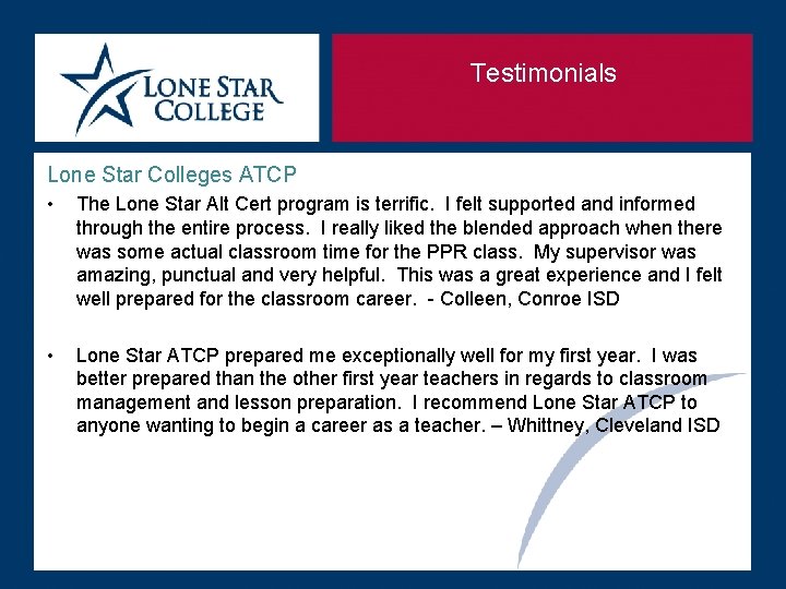 Testimonials Lone Star Colleges ATCP • The Lone Star Alt Cert program is terrific.