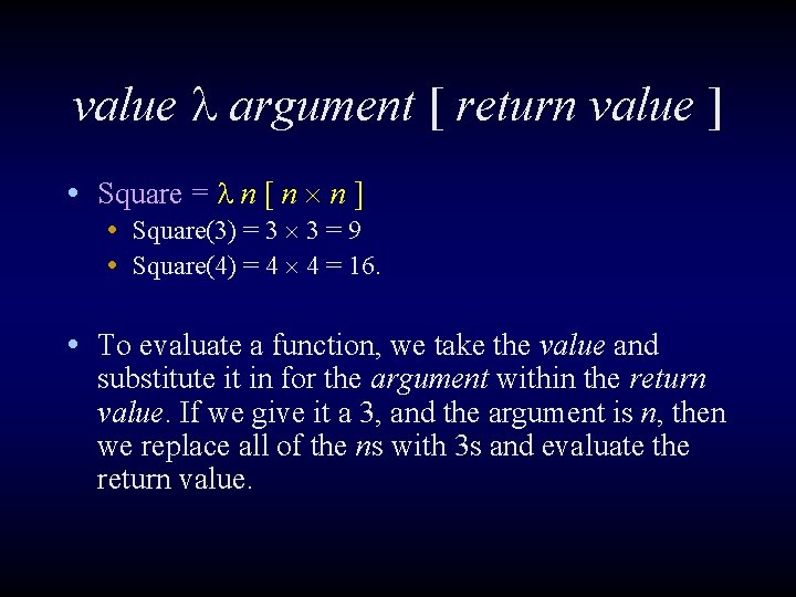 value argument [ return value ] • Square = n [ n n ]