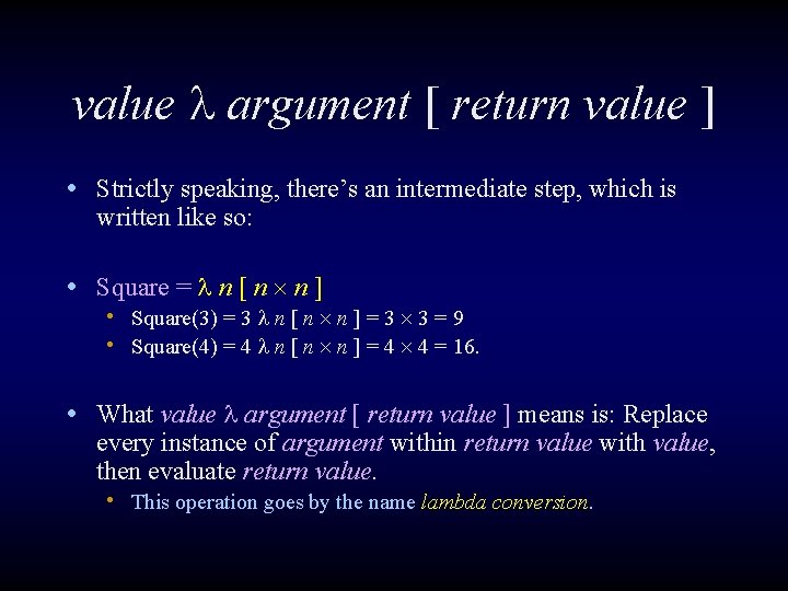 value argument [ return value ] • Strictly speaking, there’s an intermediate step, which