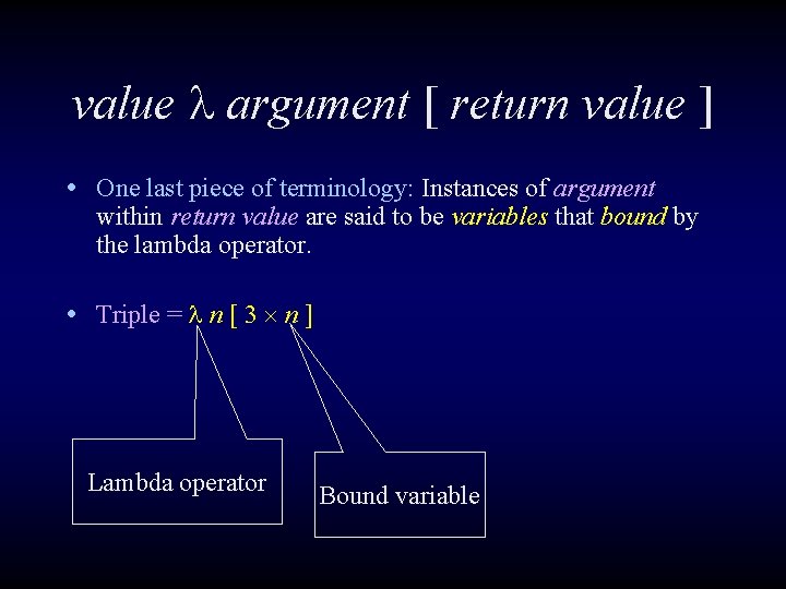 value argument [ return value ] • One last piece of terminology: Instances of