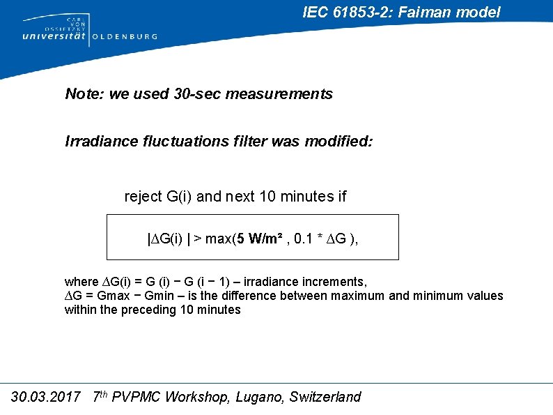 IEC 61853 -2: Faiman model Note: we used 30 -sec measurements Irradiance fluctuations filter