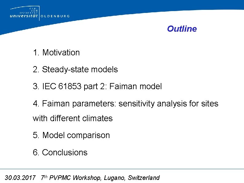 Outline 1. Motivation 2. Steady-state models 3. IEC 61853 part 2: Faiman model 4.