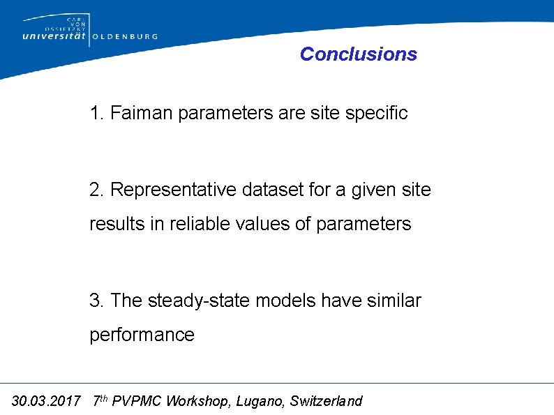 Conclusions 1. Faiman parameters are site specific 2. Representative dataset for a given site