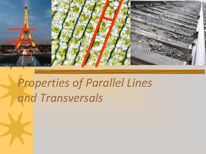 Properties of Parallel Lines and Transversals Properties of Parallel Lines and Transversals