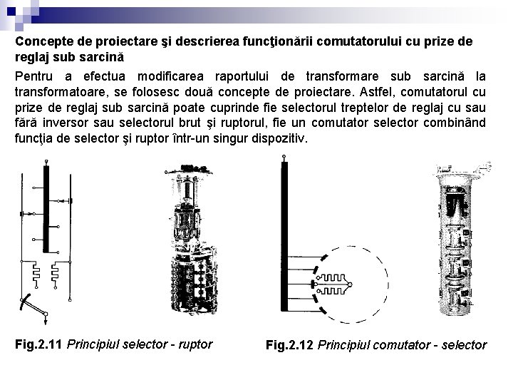 Concepte de proiectare şi descrierea funcţionării comutatorului cu prize de reglaj sub sarcină Pentru