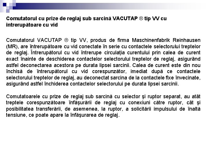 Comutatorul cu prize de reglaj sub sarcină VACUTAP ® tip VV cu întrerupătoare cu