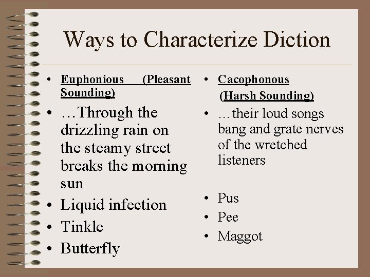 Ways to Characterize Diction • Euphonious Sounding) (Pleasant • …Through the drizzling rain on